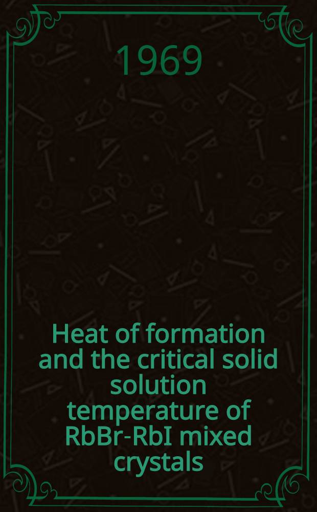 Heat of formation and the critical solid solution temperature of RbBr-RbI mixed crystals