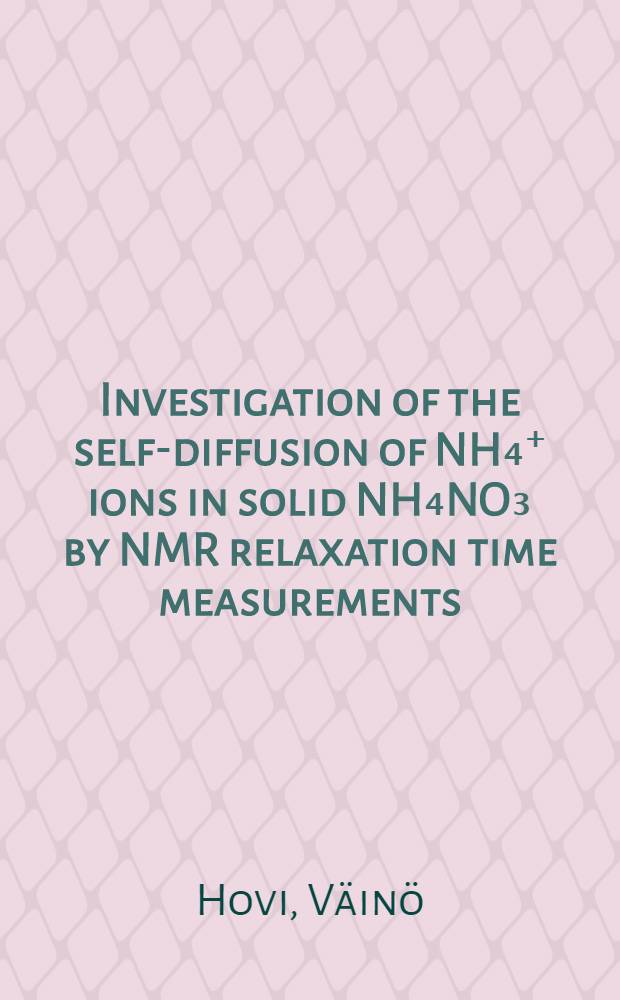 Investigation of the self-diffusion of NH₄⁺ ions in solid NH₄NO₃ by NMR relaxation time measurements