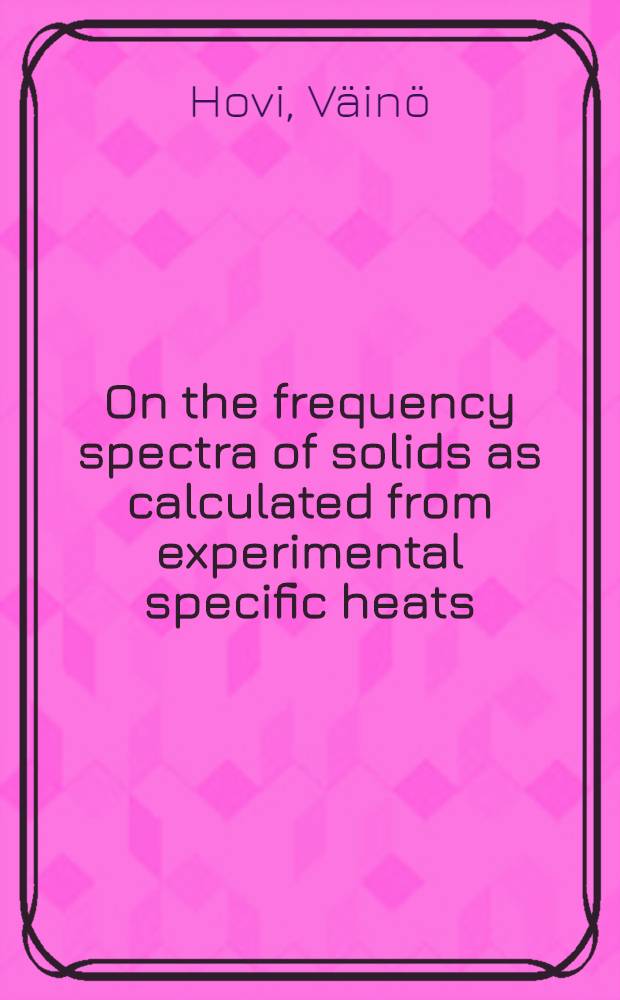 On the frequency spectra of solids as calculated from experimental specific heats