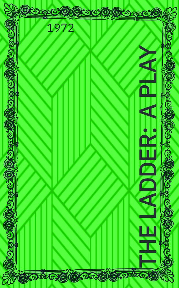 The ladder : A play