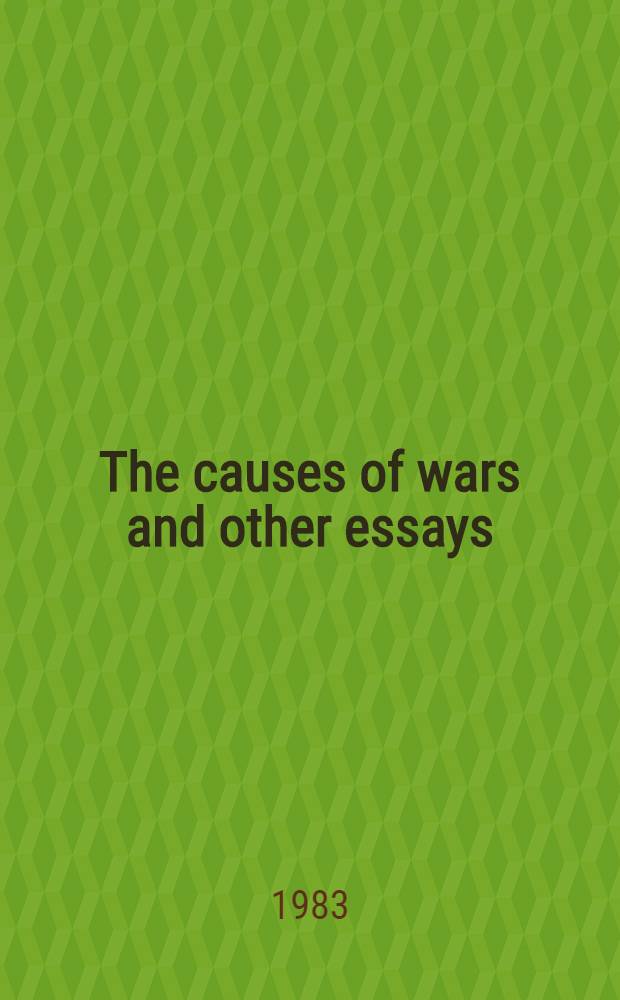 The causes of wars and other essays