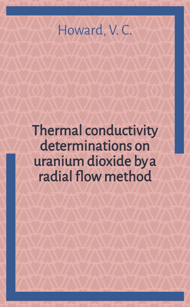 Thermal conductivity determinations on uranium dioxide by a radial flow method