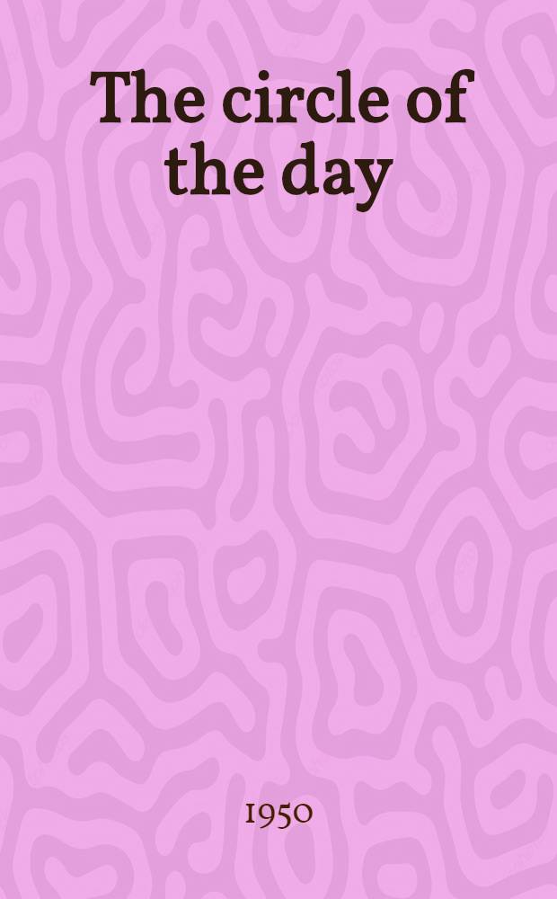 The circle of the day : A novel