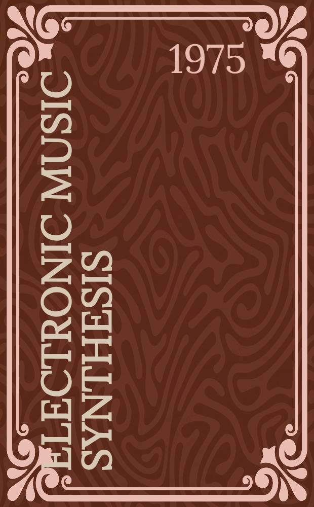 Electronic music synthesis : Concepts, facilities, techniques