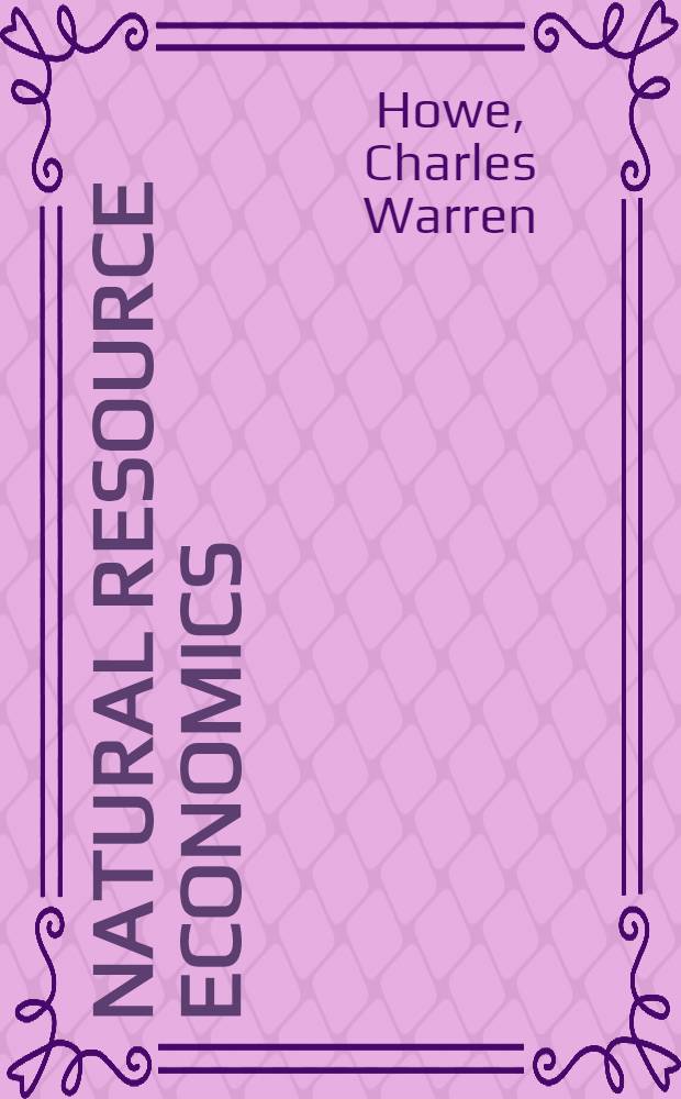 Natural resource economics : Issues, analysis, a. policy