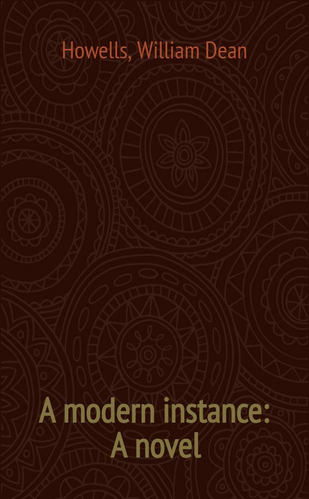 A modern instance : A novel