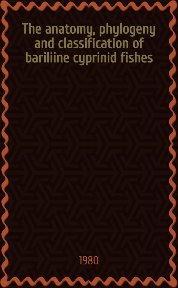 The anatomy, phylogeny and classification of bariliine cyprinid fishes