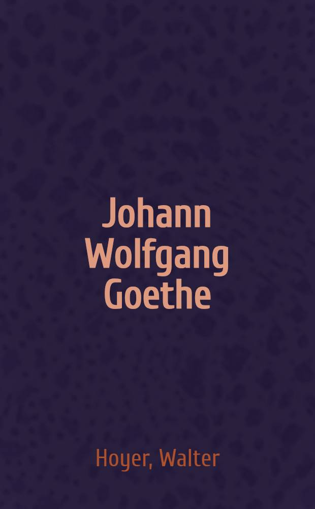 Johann Wolfgang Goethe : Sein Leben in 150 Bildern : Album