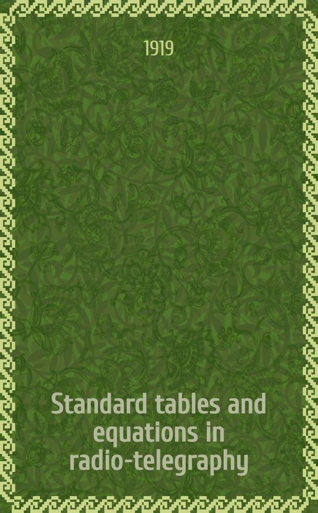 Standard tables and equations in radio-telegraphy