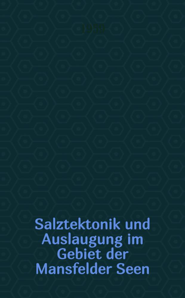 Salztektonik und Auslaugung im Gebiet der Mansfelder Seen