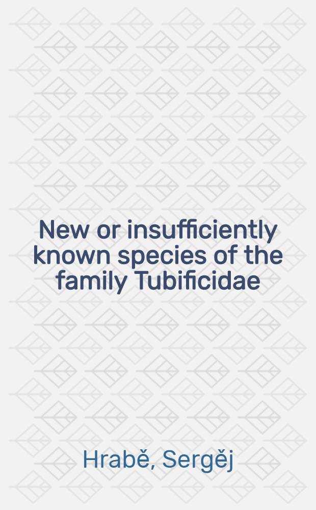 New or insufficiently known species of the family Tubificidae