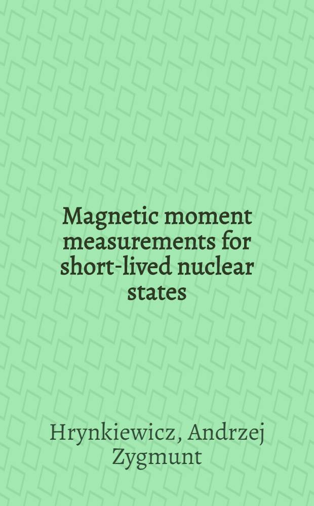 Magnetic moment measurements for short-lived nuclear states