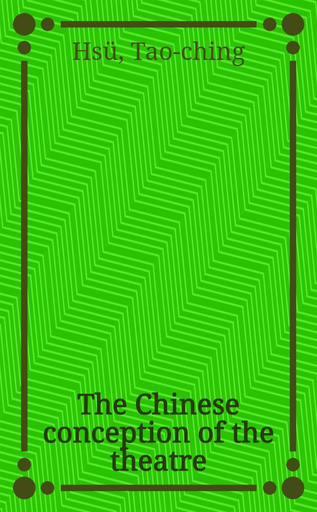 The Chinese conception of the theatre
