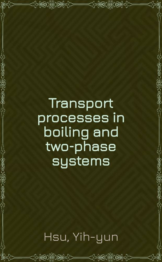 Transport processes in boiling and two-phase systems : Including near-critical fluids