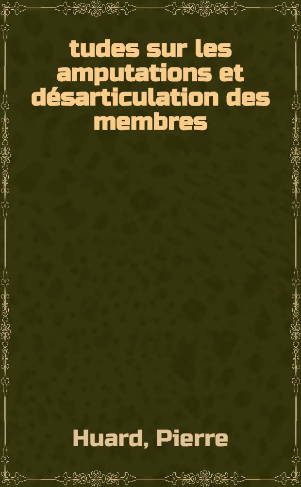 Études sur les amputations et désarticulation des membres