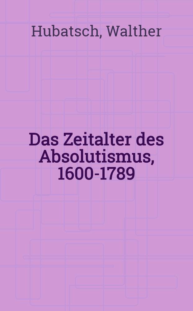 Das Zeitalter des Absolutismus, 1600-1789