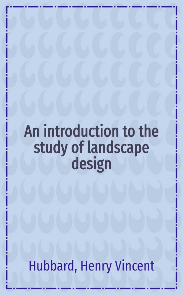 An introduction to the study of landscape design