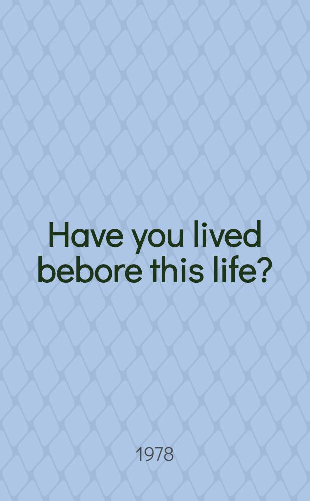 Have you lived bebore this life? : A sci. survey : A study of death a. evidence of past lives