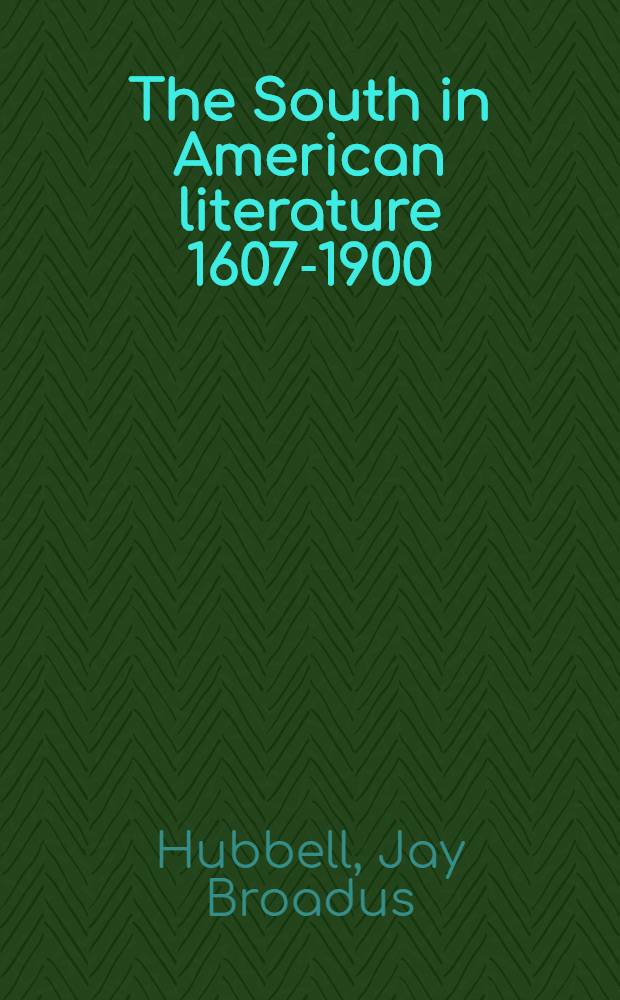 The South in American literature 1607-1900