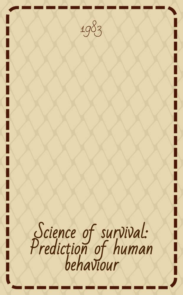 Science of survival : Prediction of human behaviour