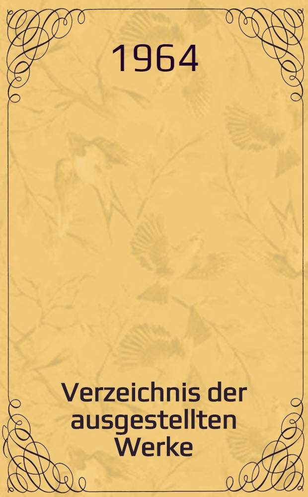 [Verzeichnis der ausgestellten Werke