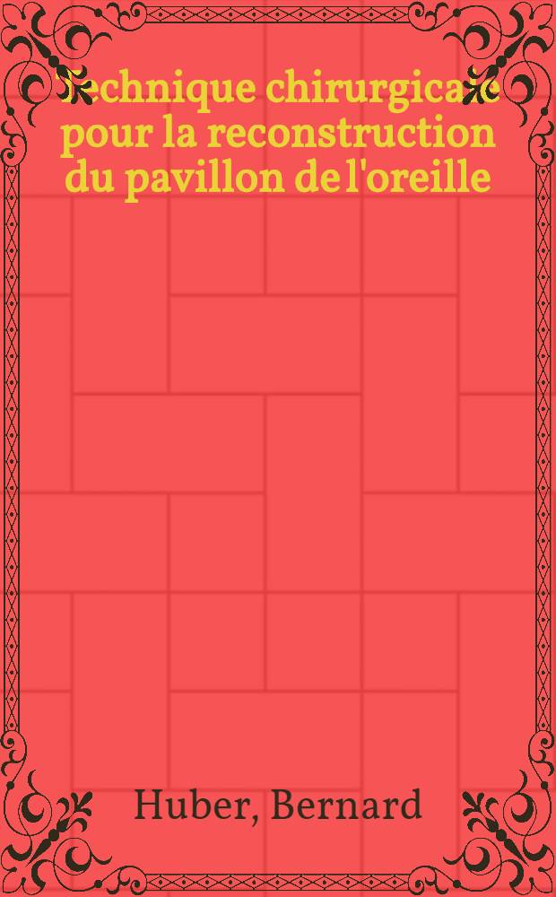Technique chirurgicale pour la reconstruction du pavillon de l'oreille : Thèse ..