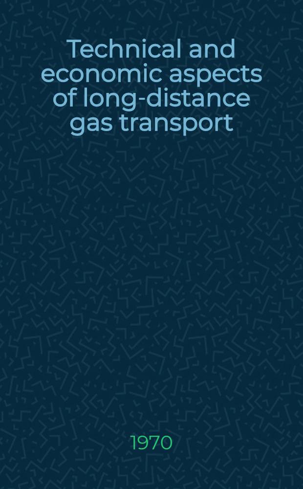 Technical and economic aspects of long-distance gas transport