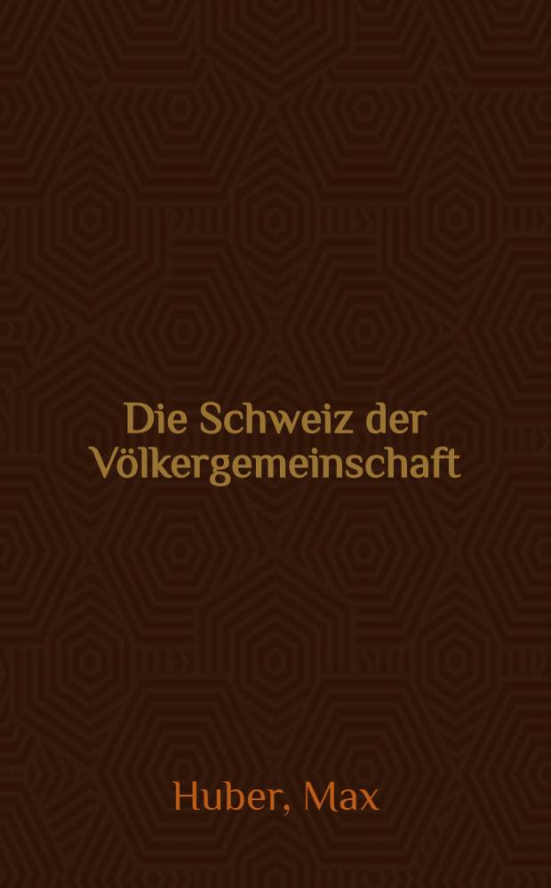 Die Schweiz der Völkergemeinschaft