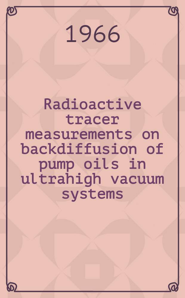 Radioactive tracer measurements on backdiffusion of pump oils in ultrahigh vacuum systems