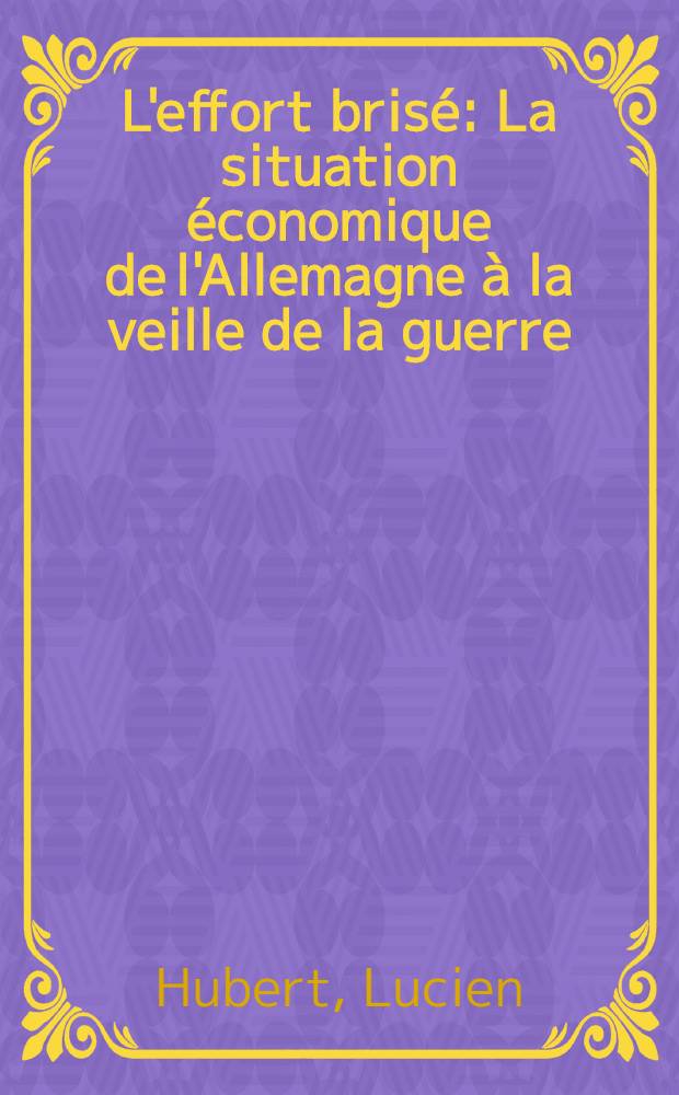 L'effort brisé : La situation économique de l'Allemagne à la veille de la guerre