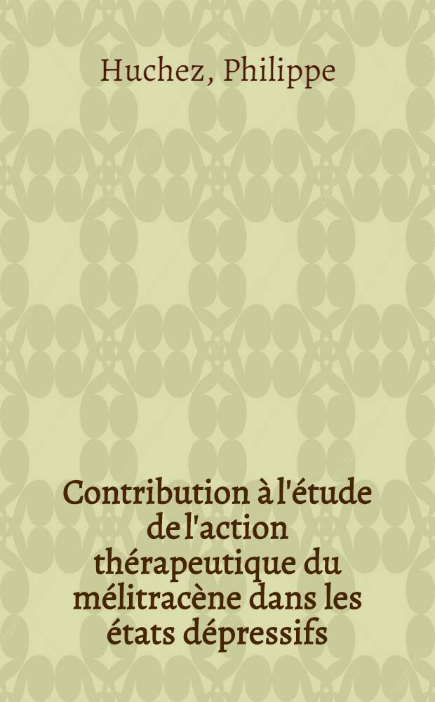 Contribution à l'étude de l'action thérapeutique du mélitracène dans les états dépressifs : Thèse ..