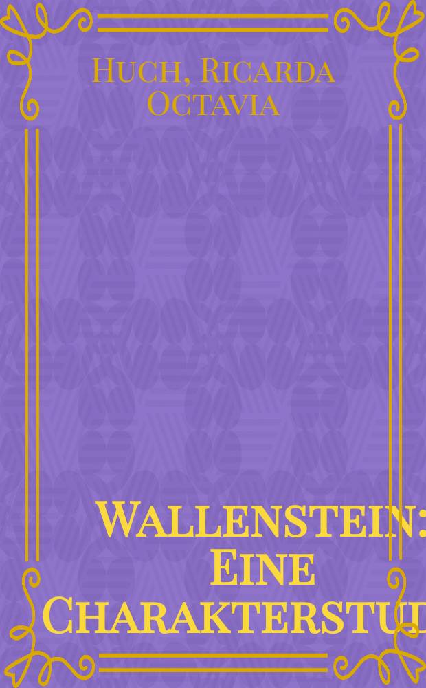 Wallenstein : Eine Charakterstudie