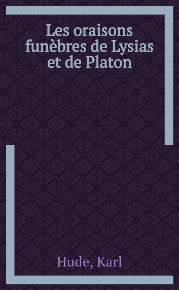 Les oraisons funèbres de Lysias et de Platon