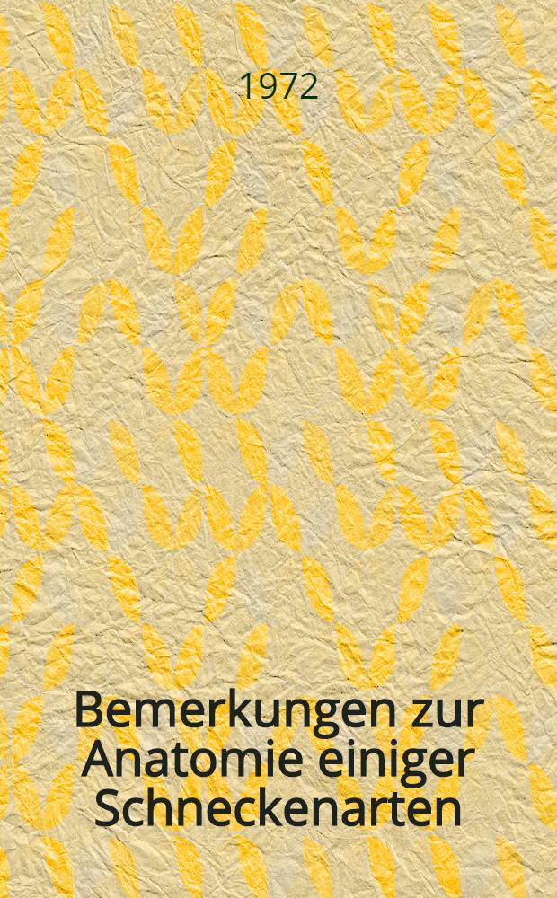 Bemerkungen zur Anatomie einiger Schneckenarten (Gastropoda) aus Rumänien