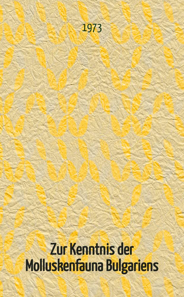 Zur Kenntnis der Molluskenfauna Bulgariens