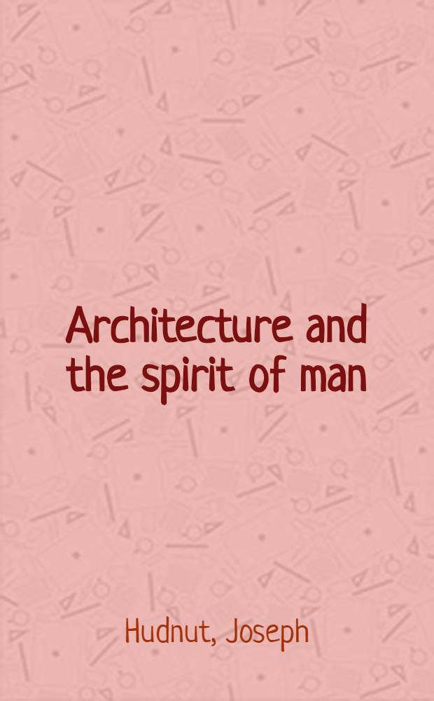 Architecture and the spirit of man