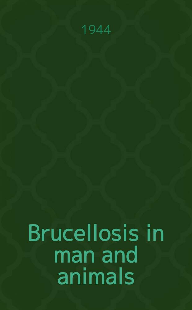 Brucellosis in man and animals