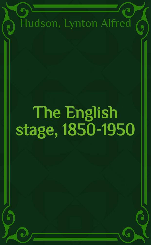 The English stage, 1850-1950