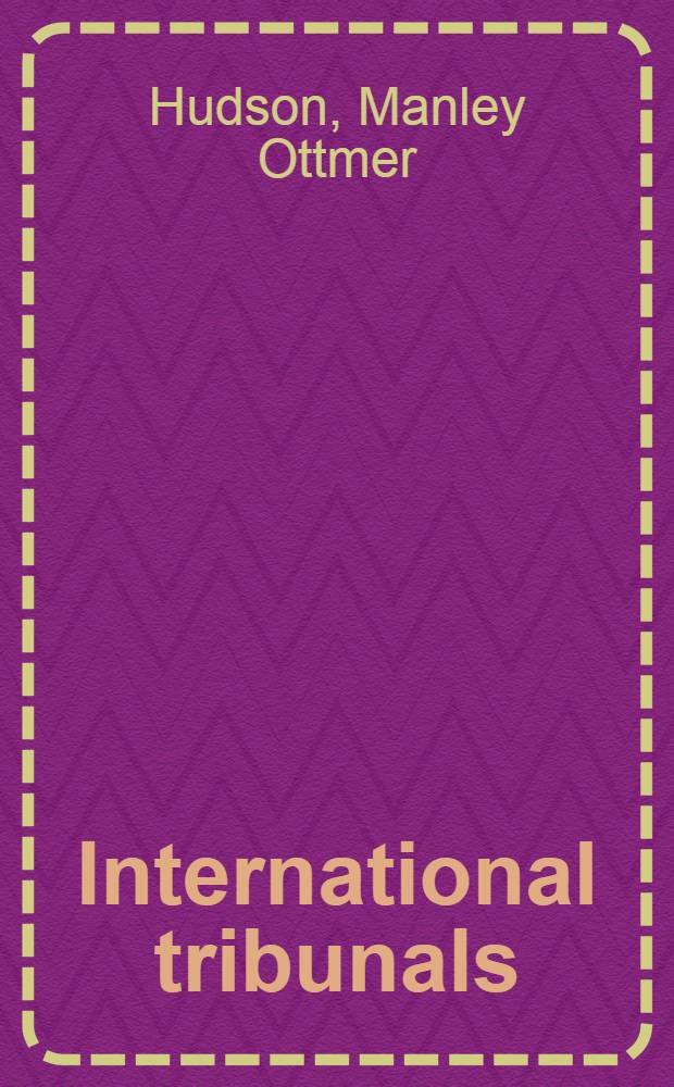 International tribunals : Past and future