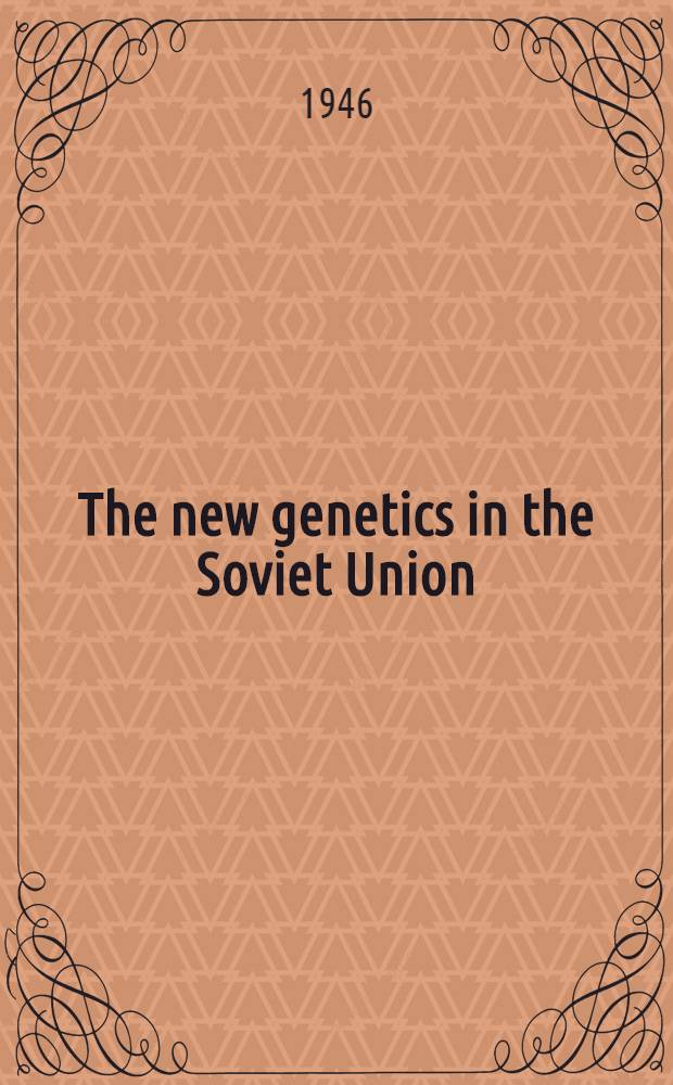 The new genetics in the Soviet Union