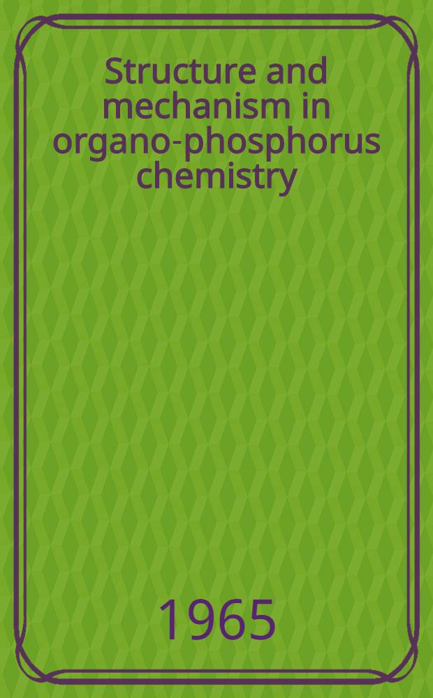 Structure and mechanism in organo-phosphorus chemistry