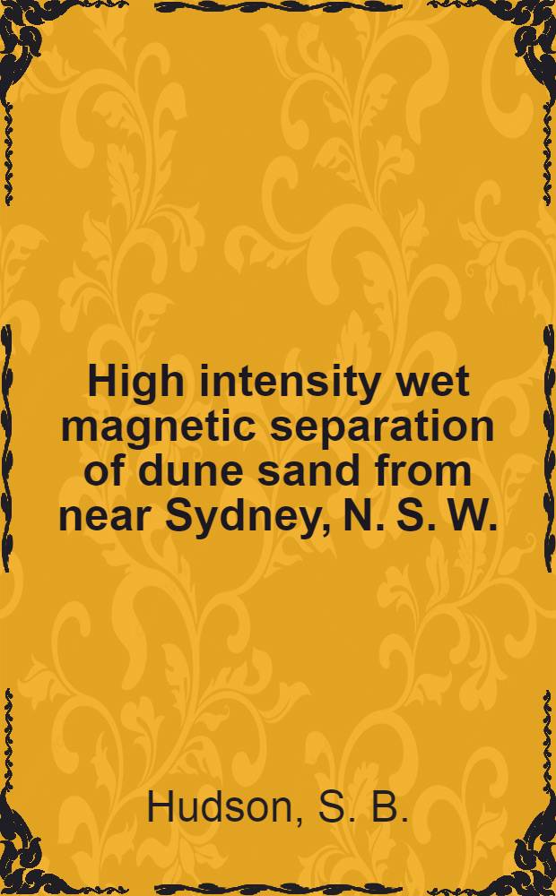High intensity wet magnetic separation of dune sand from near Sydney, N. S. W.