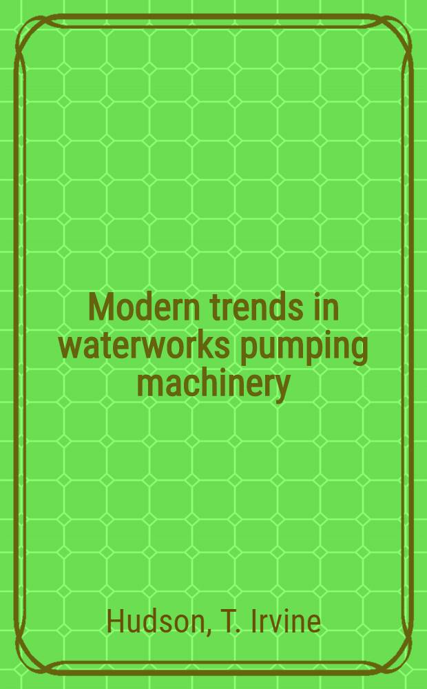 Modern trends in waterworks pumping machinery