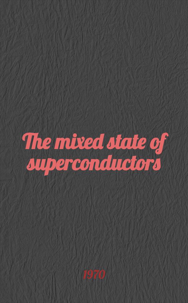 The mixed state of superconductors