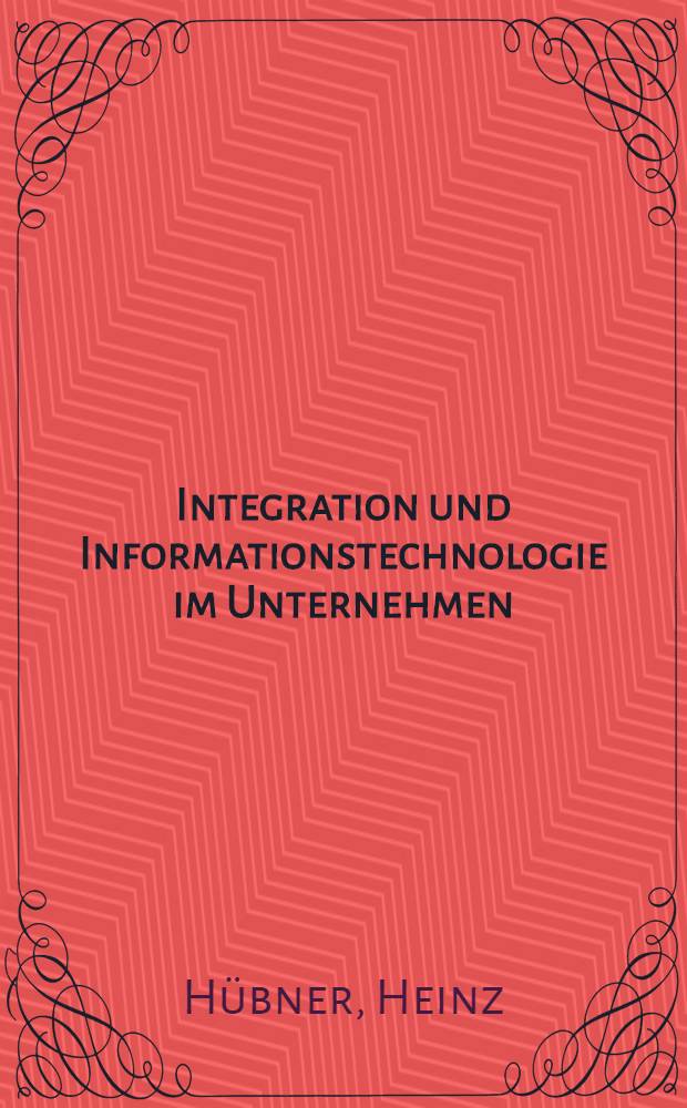 Integration und Informationstechnologie im Unternehmen