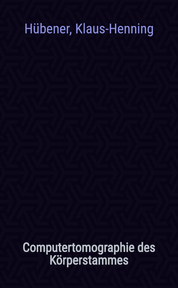 Computertomographie des Körperstammes