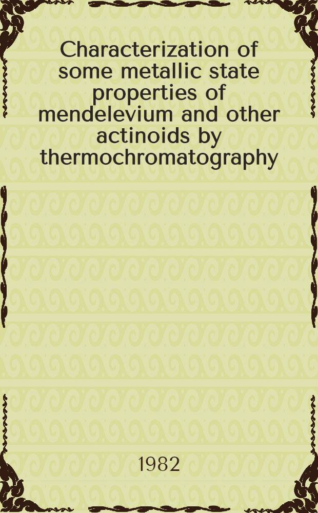 Characterization of some metallic state properties of mendelevium and other actinoids by thermochromatography