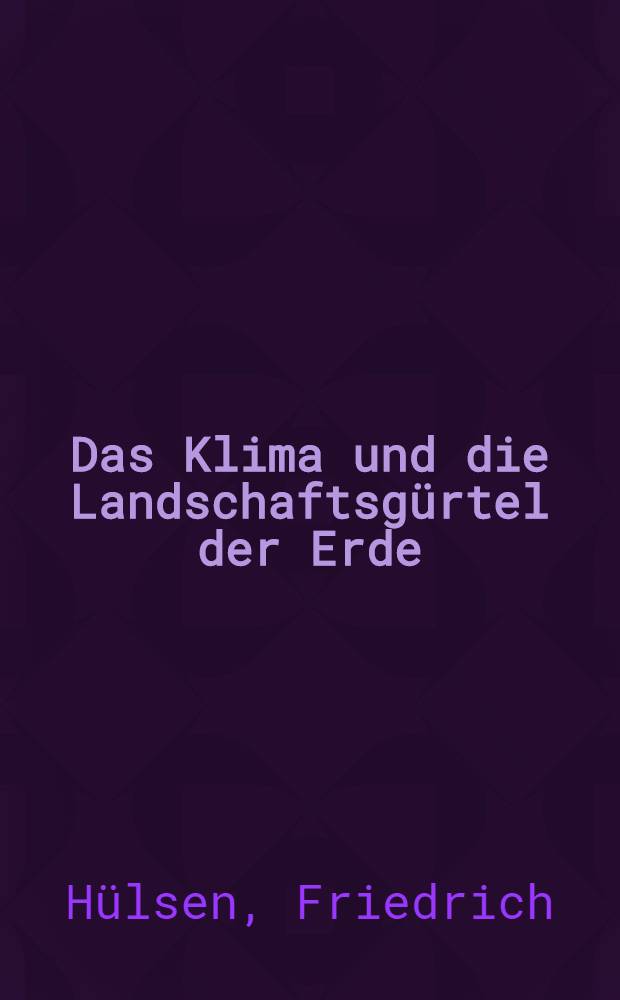 Das Klima und die Landschaftsgürtel der Erde