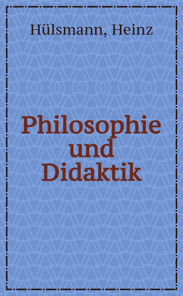Philosophie und Didaktik