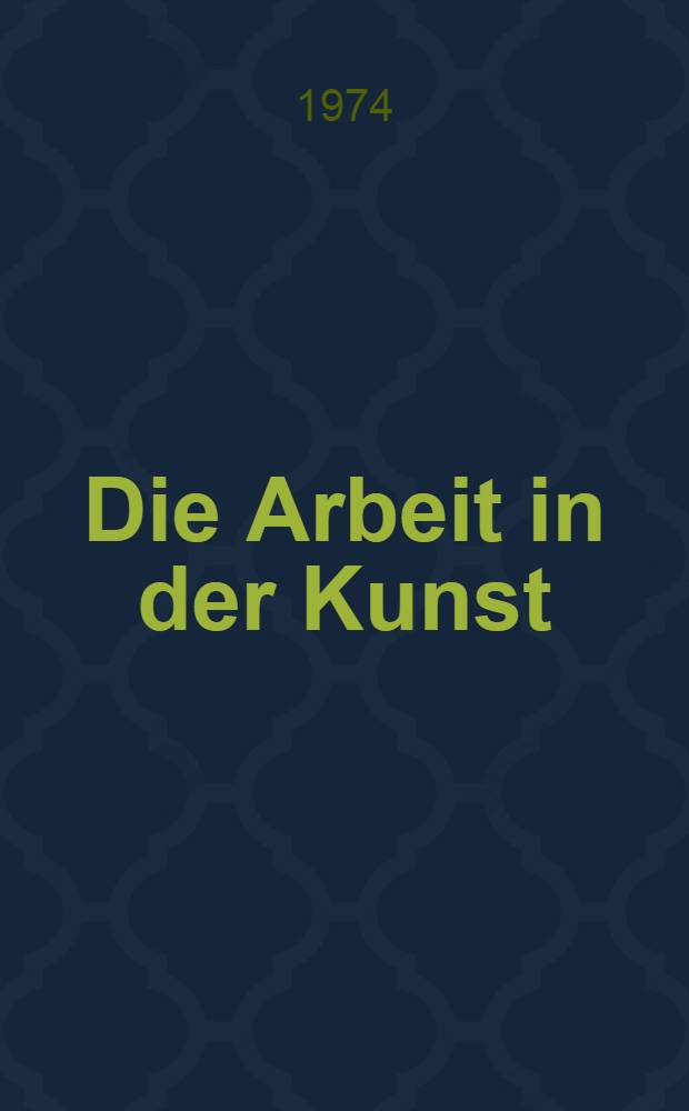 Die Arbeit in der Kunst : Album